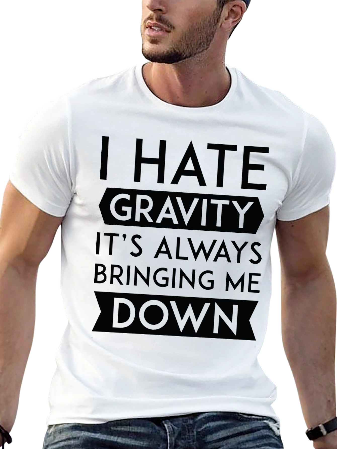 I Hate Gravity T-Shirt - Funny Sarcastic Tee