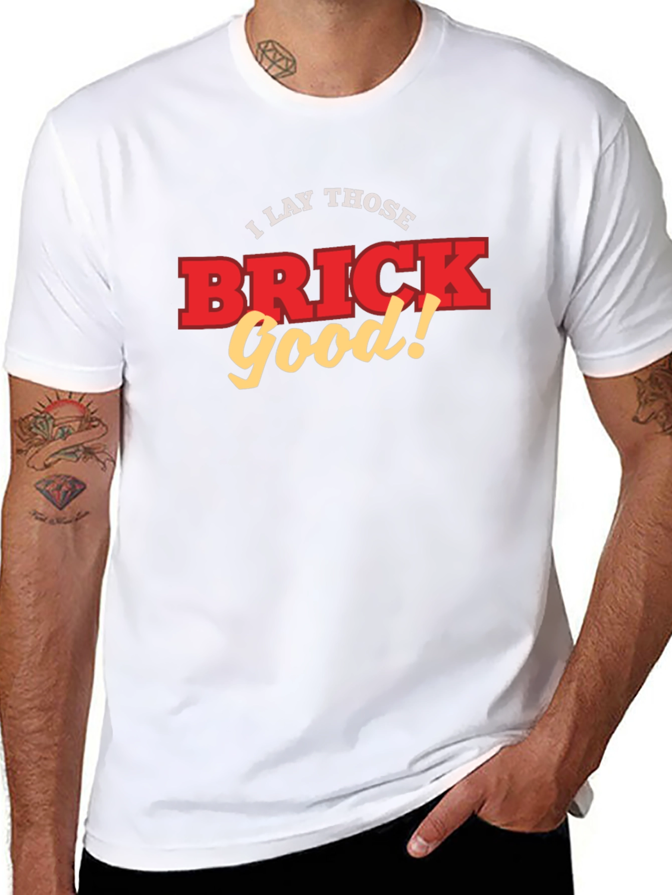 I Lay Those Brick Good! Funny T-Shirt