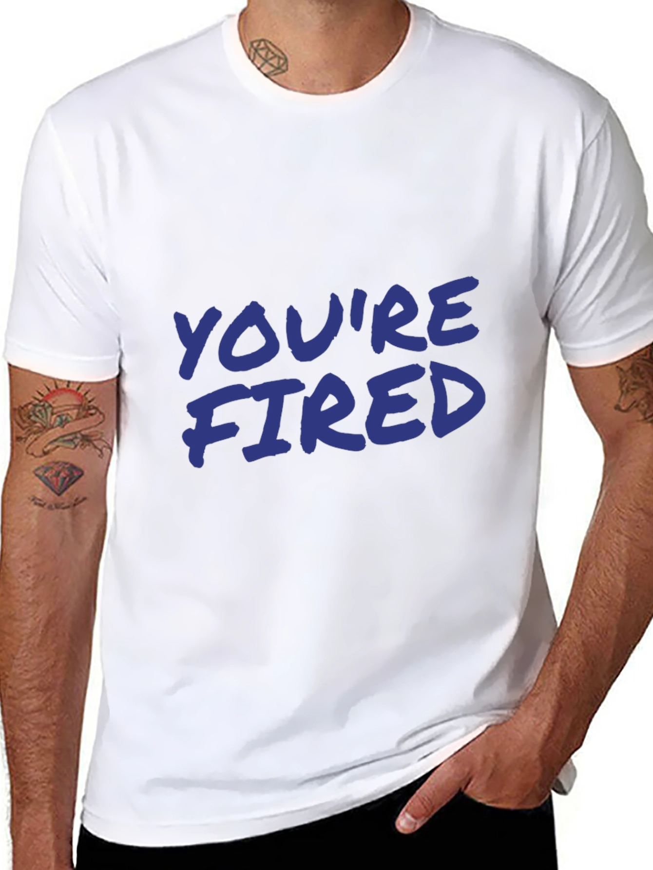 Youre Fired Slogan T-Shirt