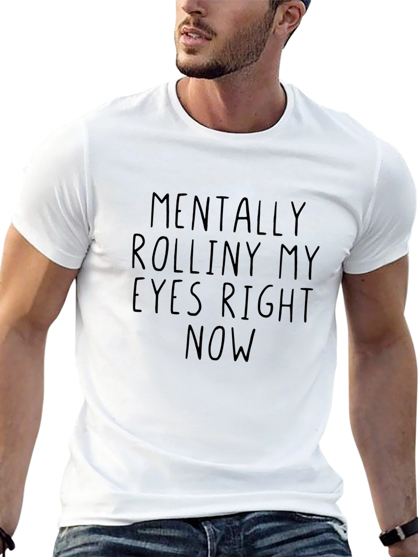 Mentally Rolliny My Eyes Right Now T-Shirt