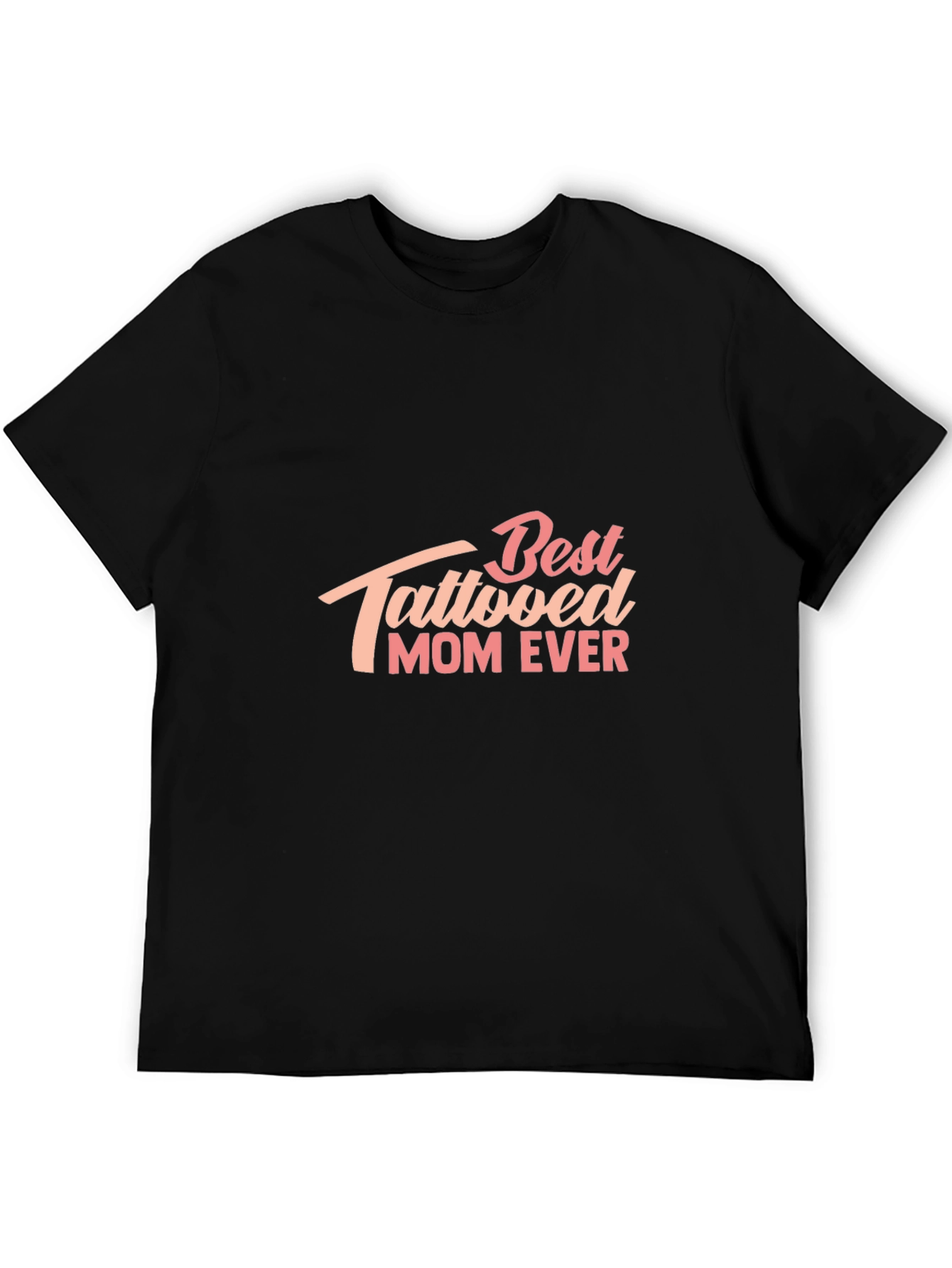 Best Tattooed Mom Ever - Graphic T-Shirt