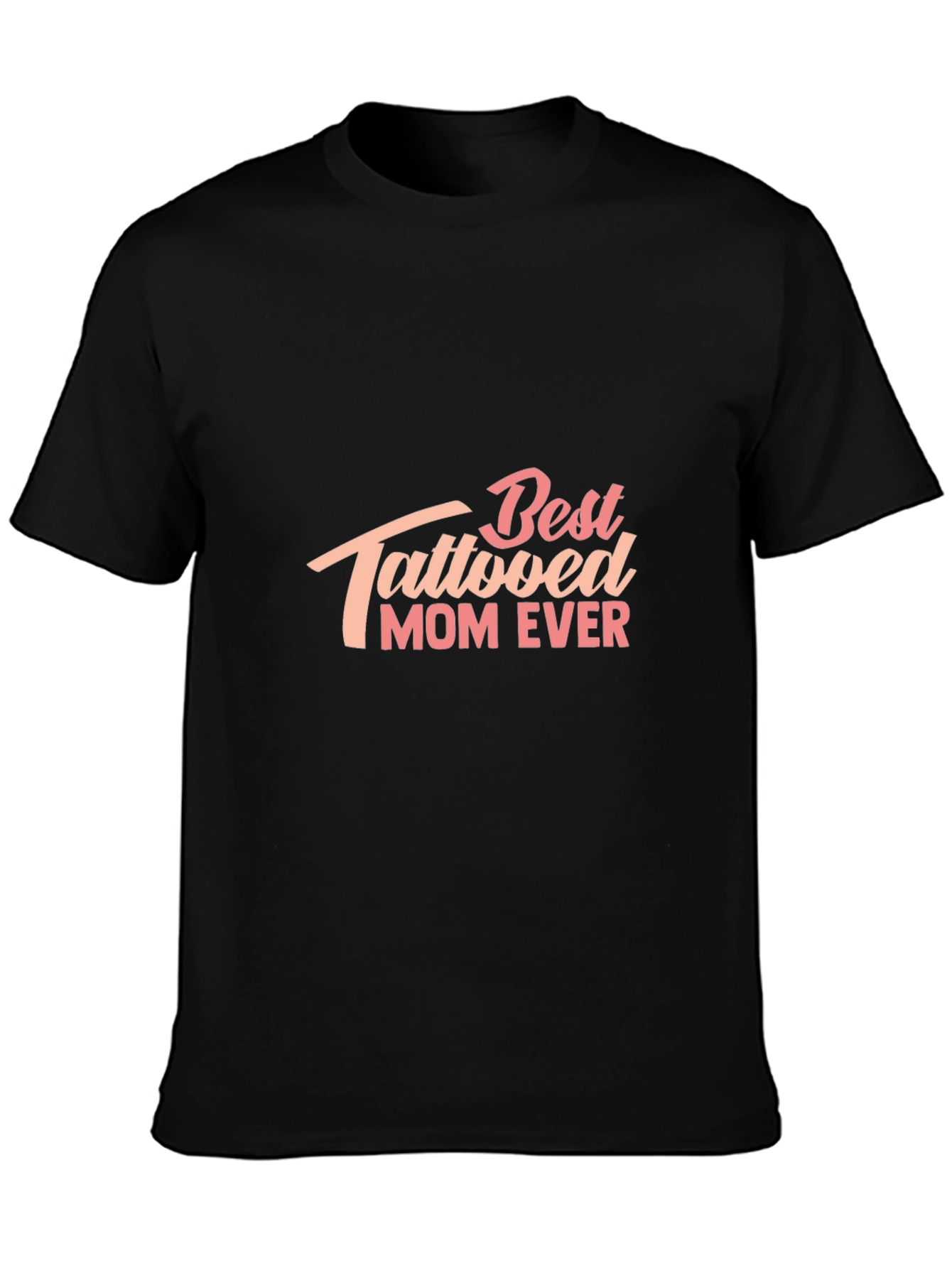 Best Tattooed Mom Ever - Graphic T-Shirt