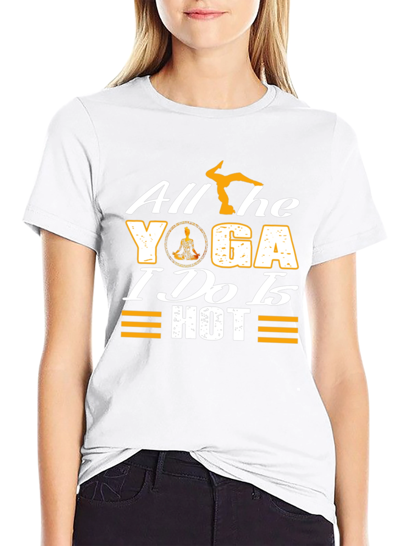All the Yoga I Do is Hot T-Shirt