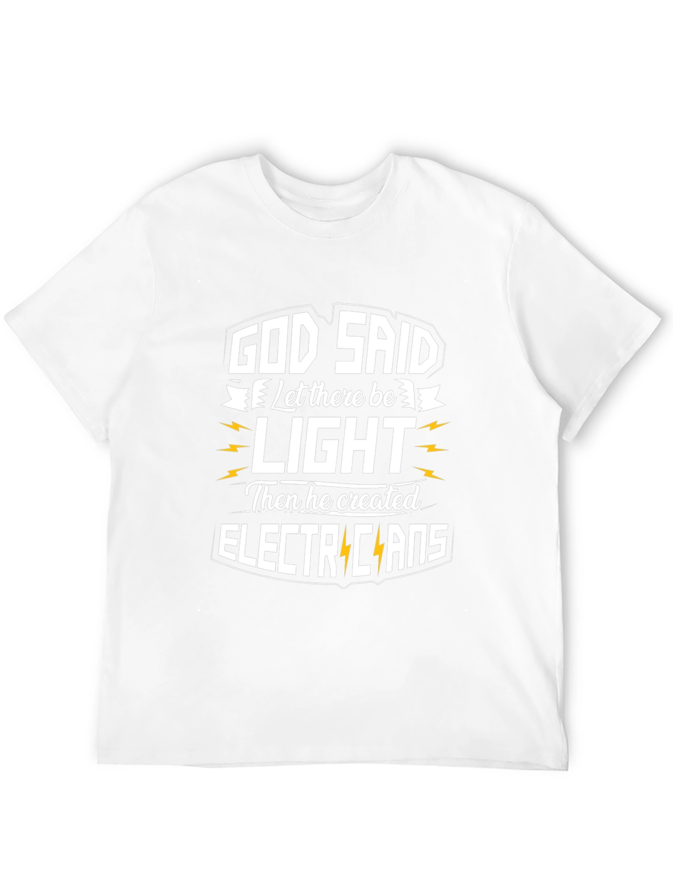 Electrician T-Shirt: God Said Let There Be Light
