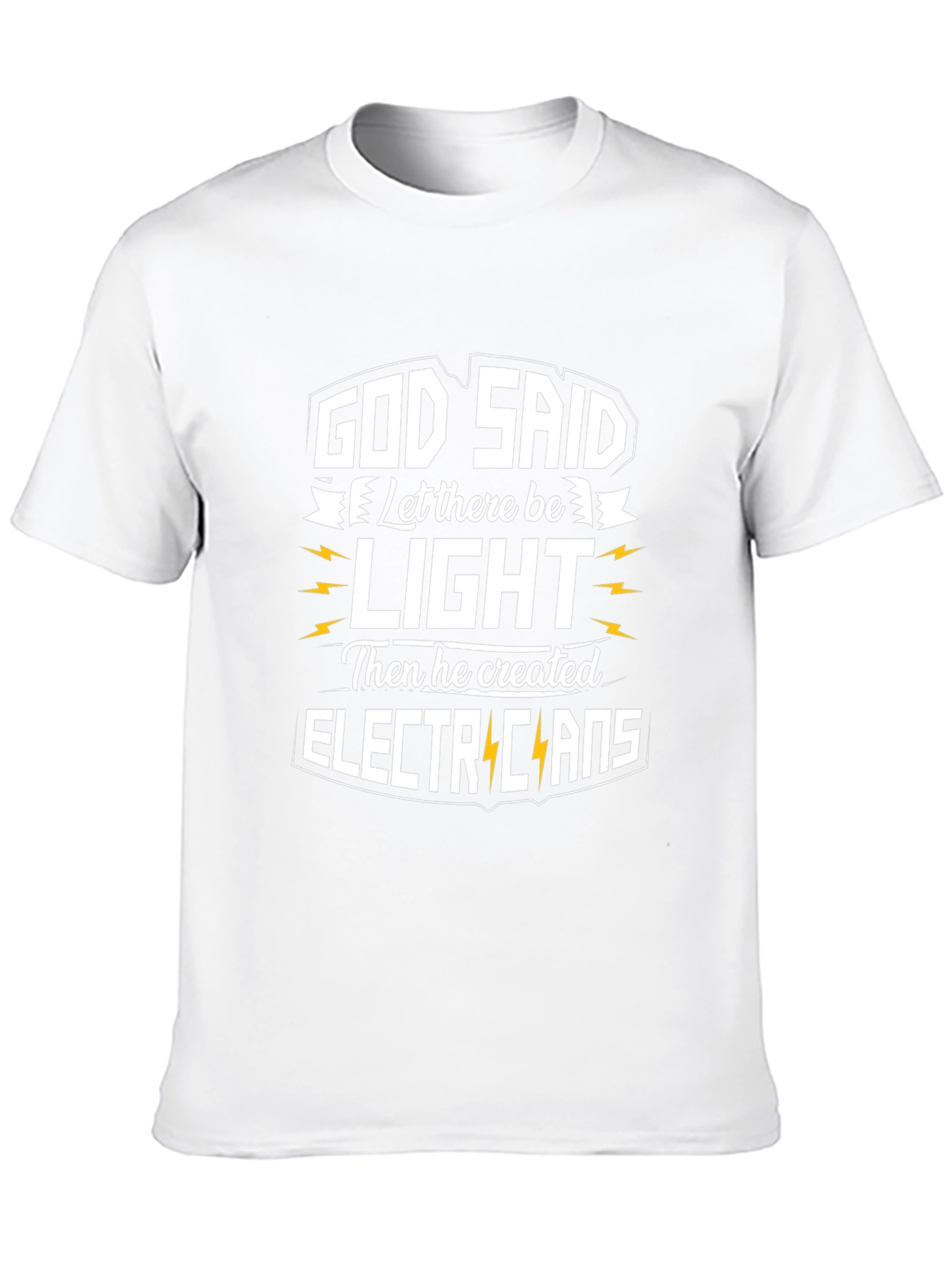 Electrician T-Shirt: God Said Let There Be Light