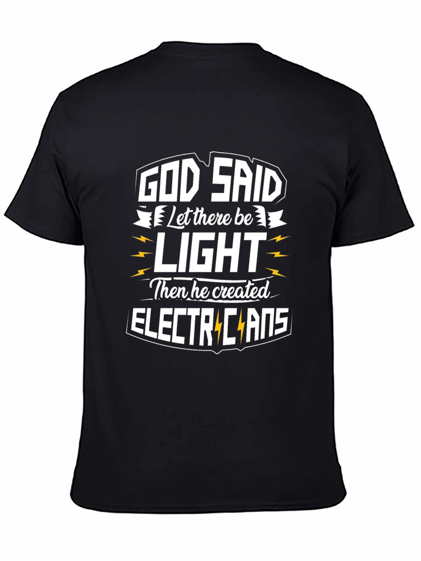Electrician T-Shirt: God Said Let There Be Light