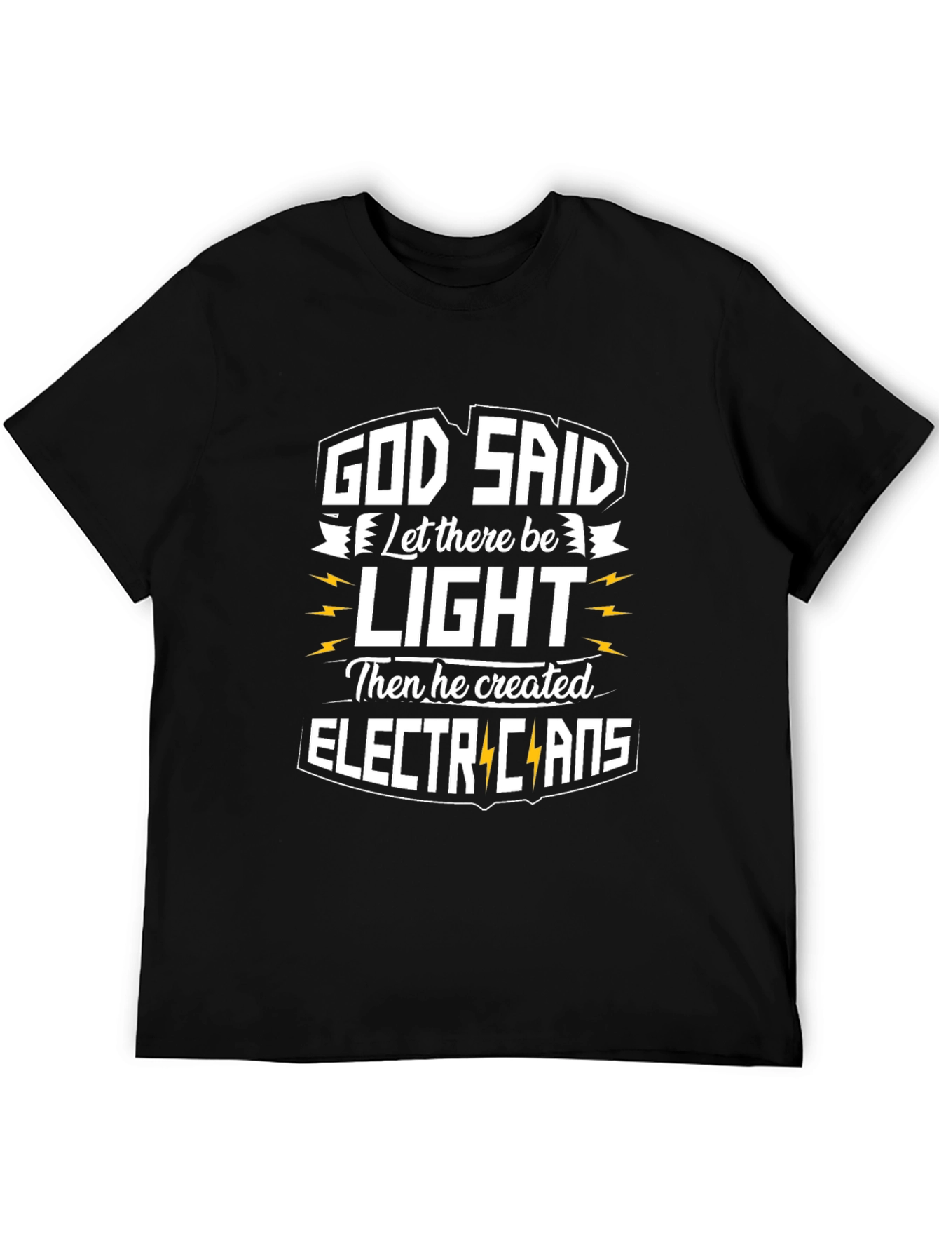 Electrician T-Shirt: God Said Let There Be Light