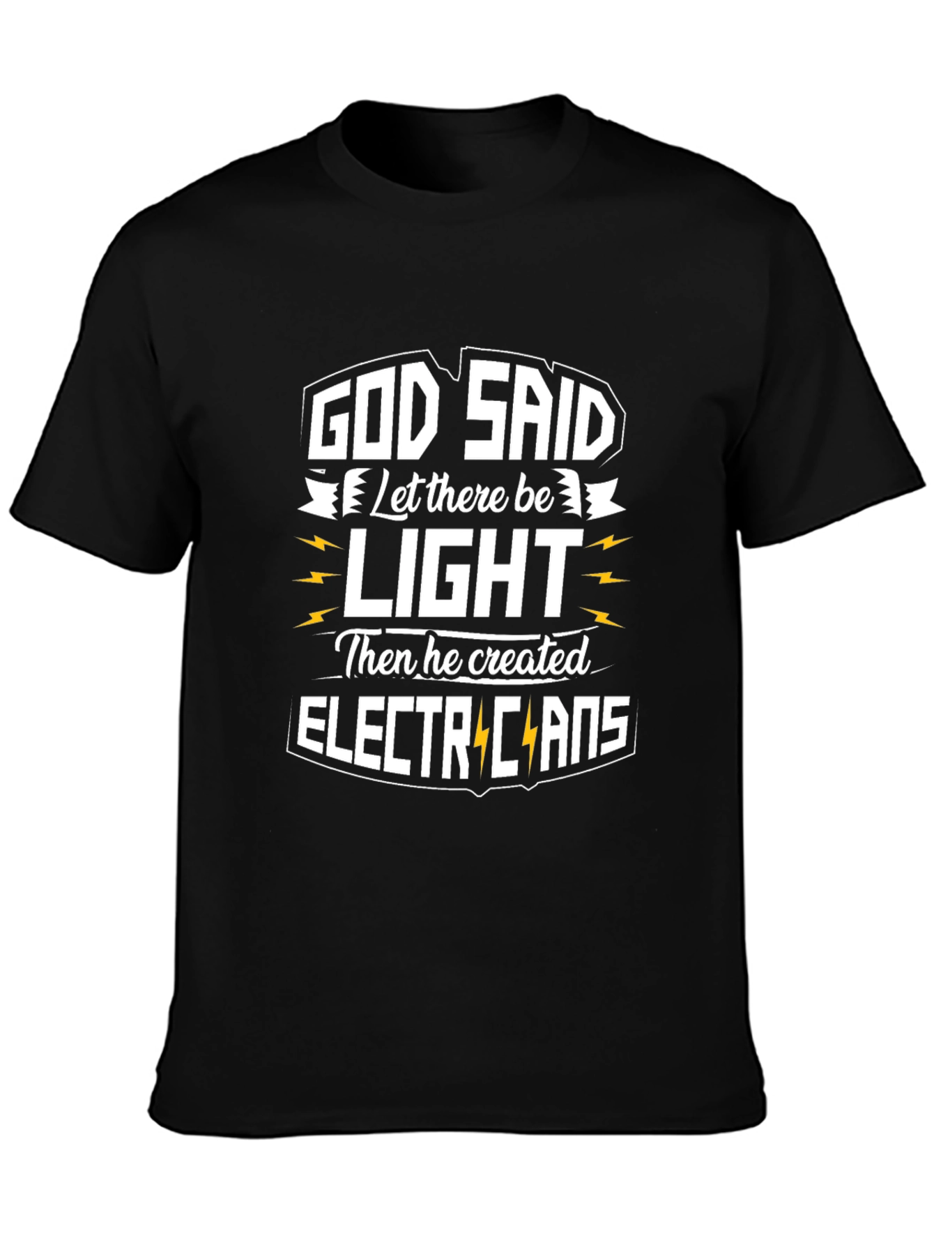 Electrician T-Shirt: God Said Let There Be Light