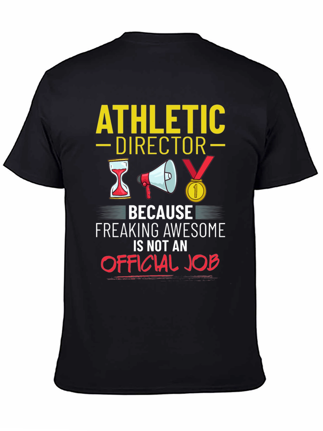 Athletic Director T-Shirt - Awesome Job!