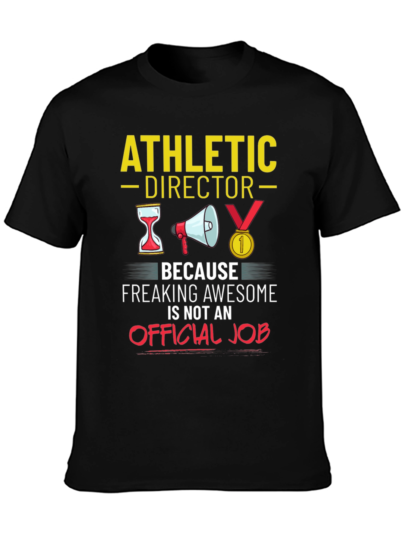 Athletic Director T-Shirt - Awesome Job!