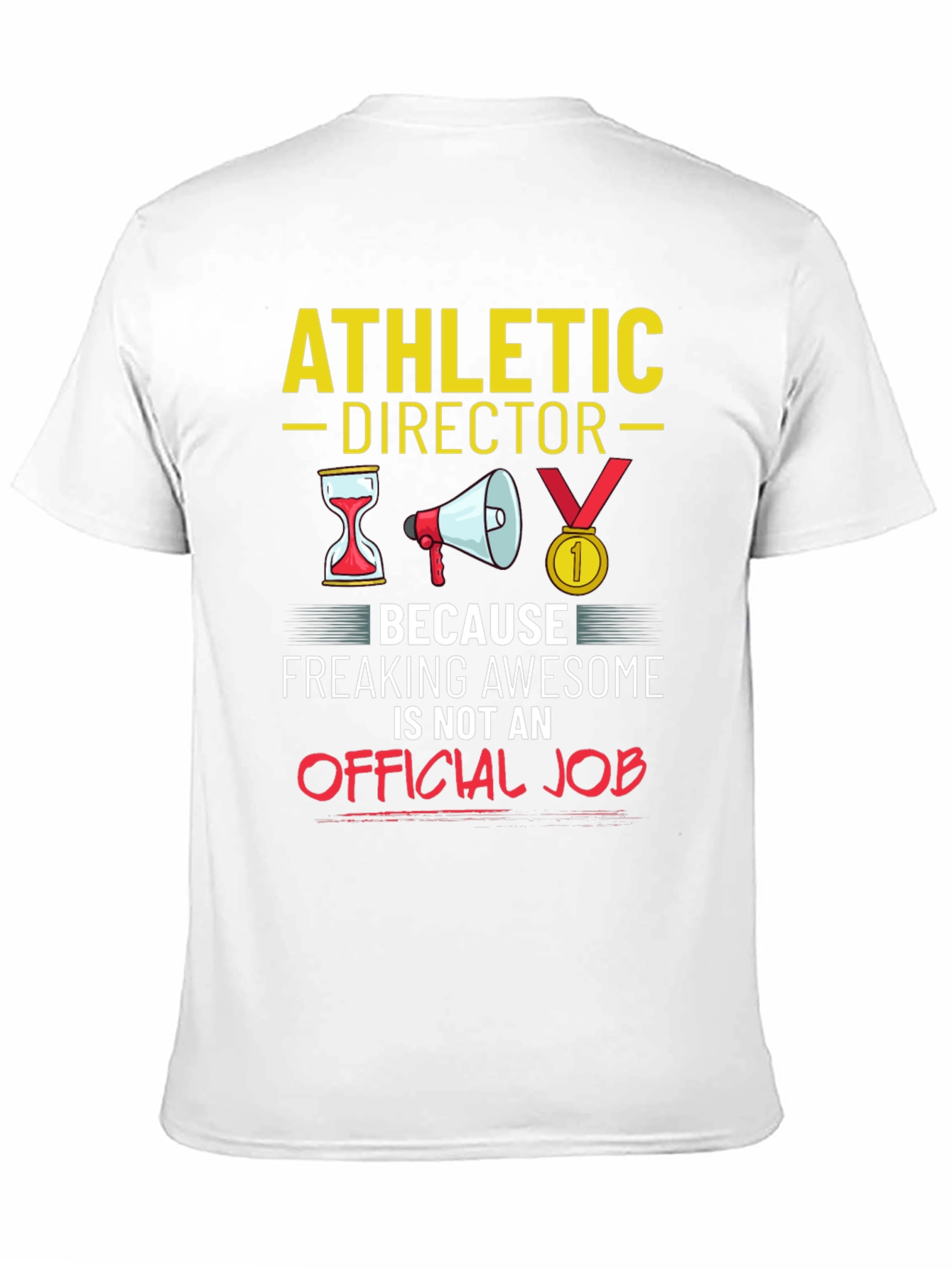 Athletic Director T-Shirt - Awesome Job!