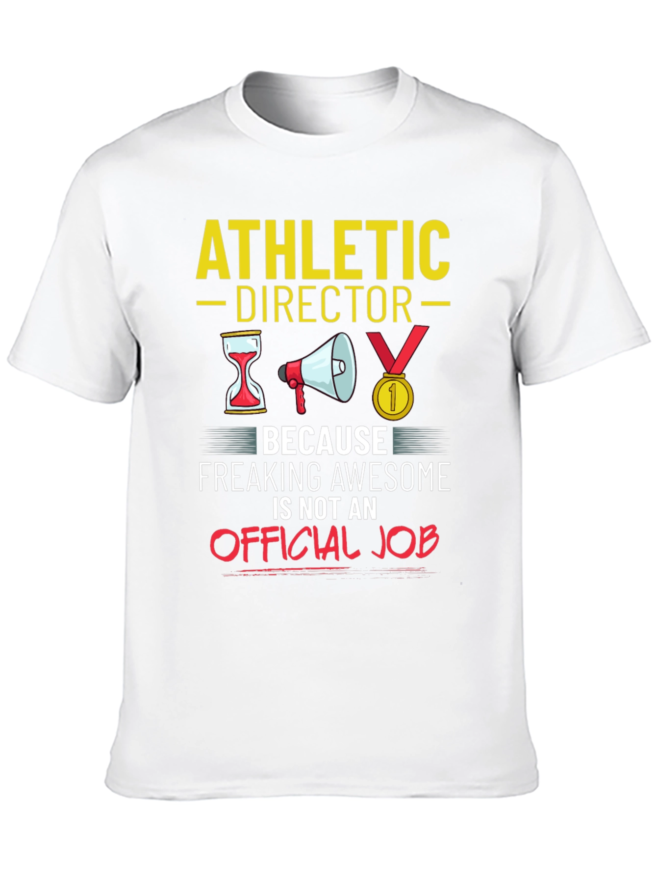 Athletic Director T-Shirt - Awesome Job!