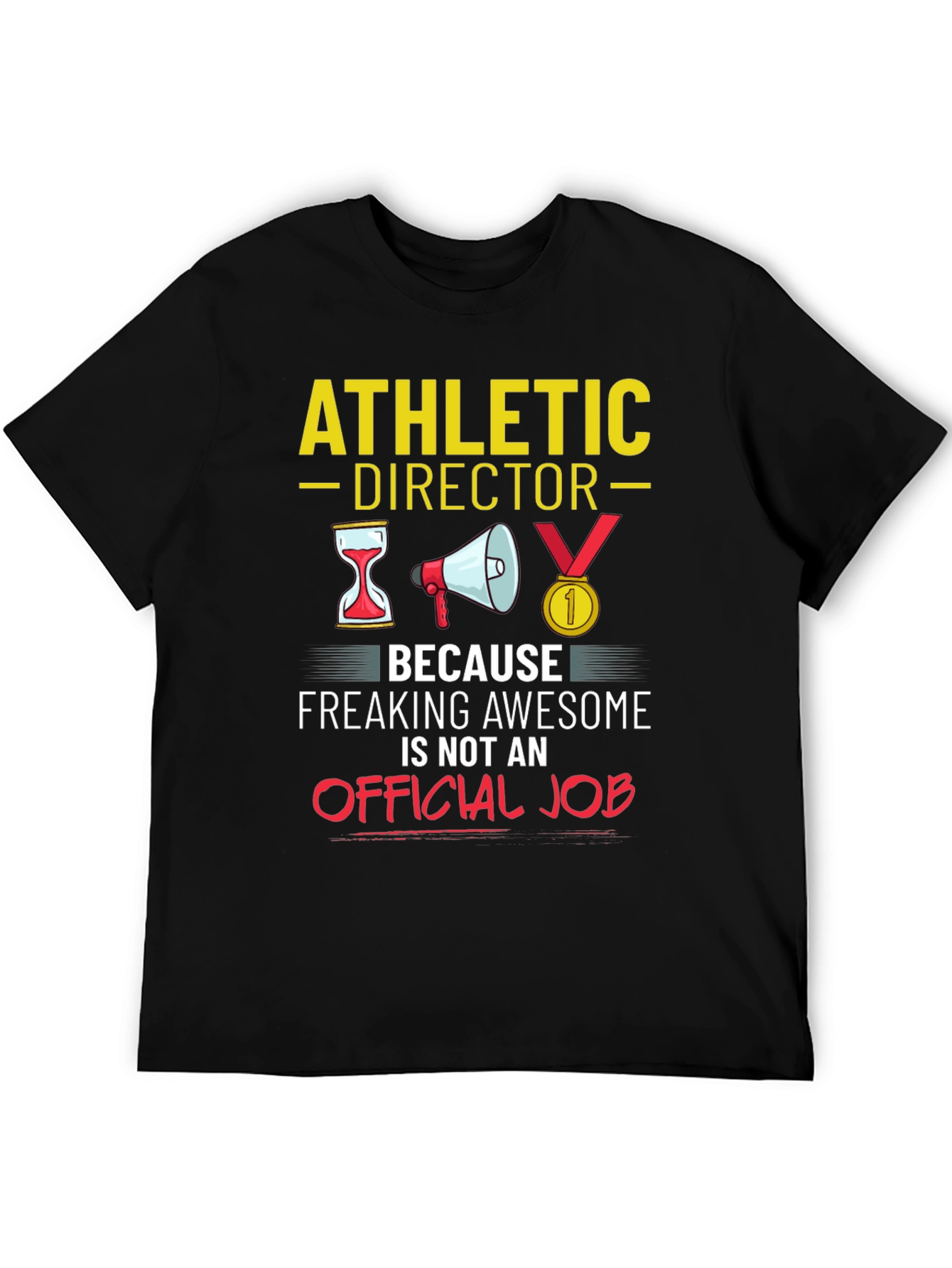 Athletic Director T-Shirt - Awesome Job!