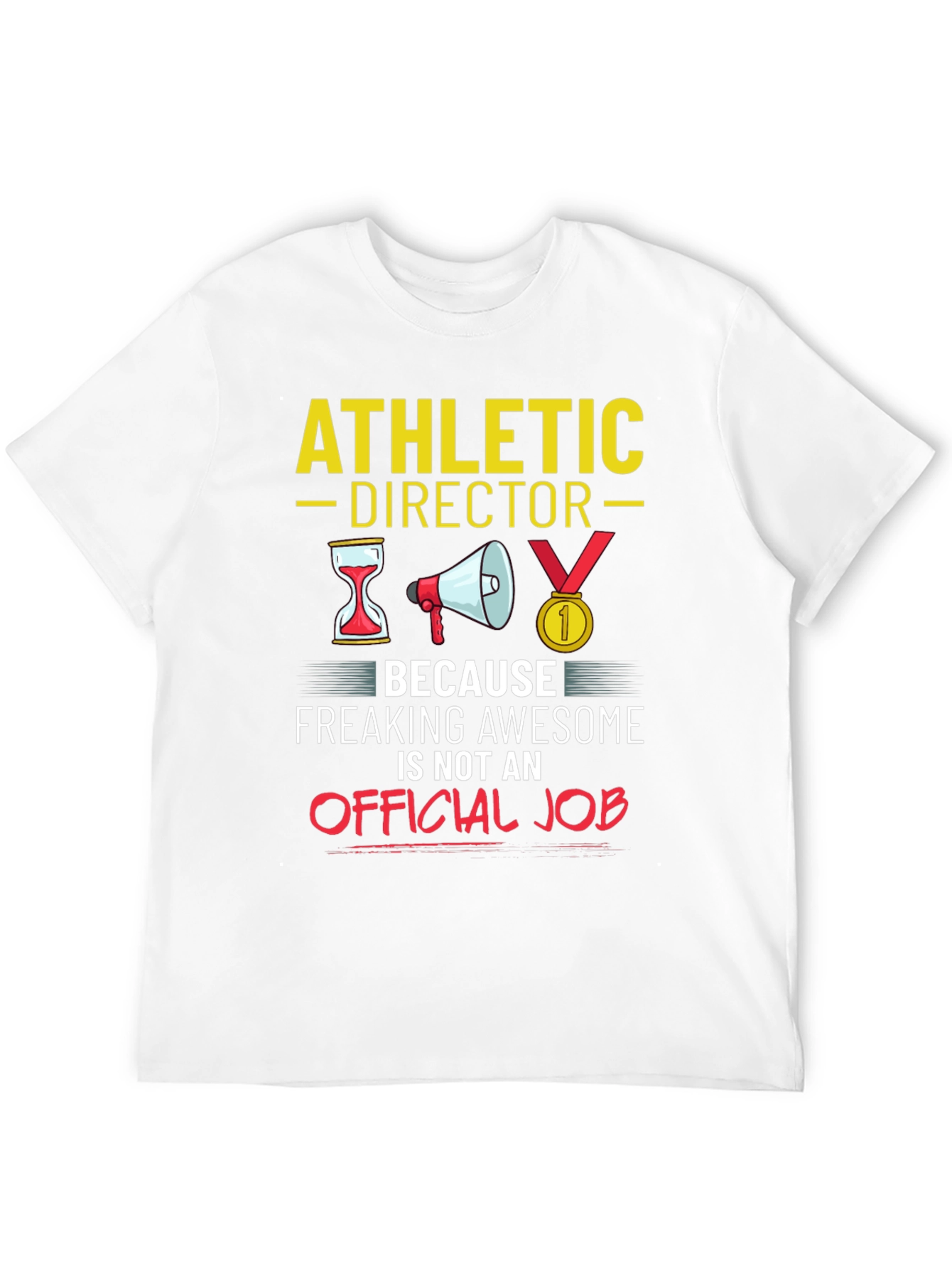 Athletic Director T-Shirt - Awesome Job!
