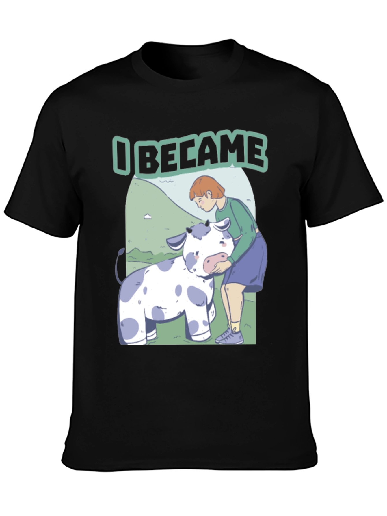 I Became T-Shirt: Cartoon Cow & Girl Design