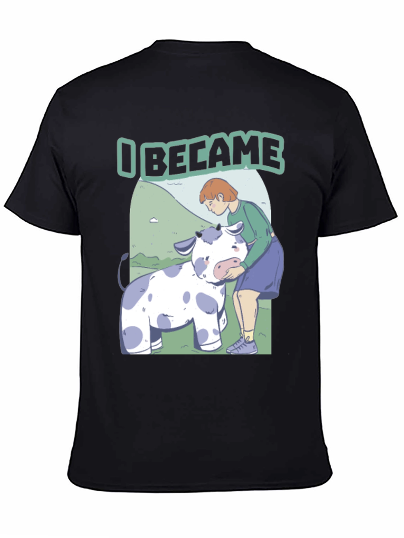 I Became T-Shirt: Cartoon Cow & Girl Design