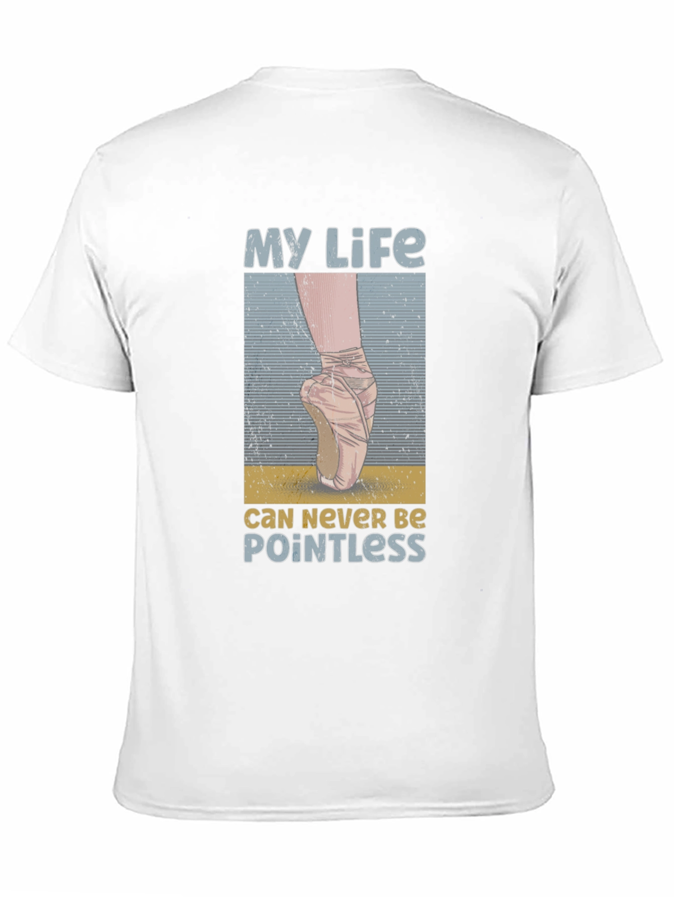 Ballet Life Tee: Never Be Pointless