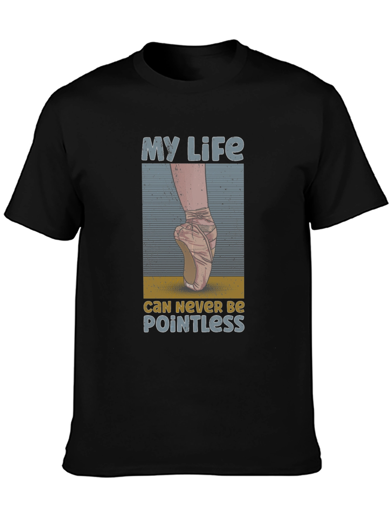 Ballet Life Tee: Never Be Pointless