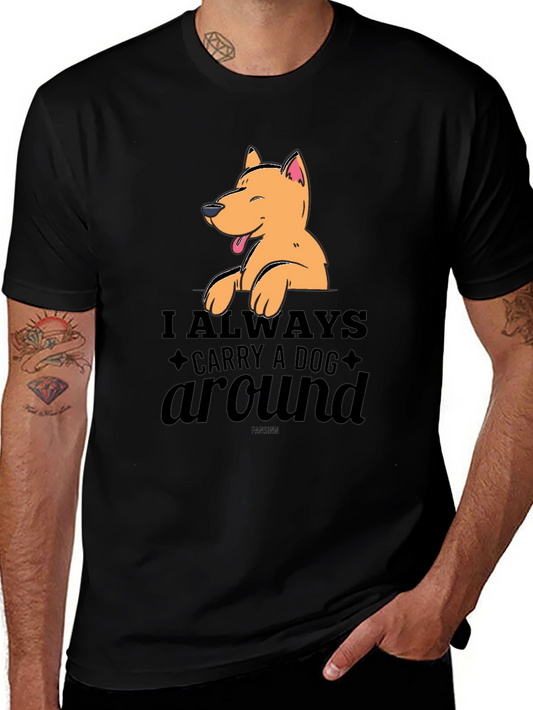 Dog Lovers Tee: Always Carry a Dog Around