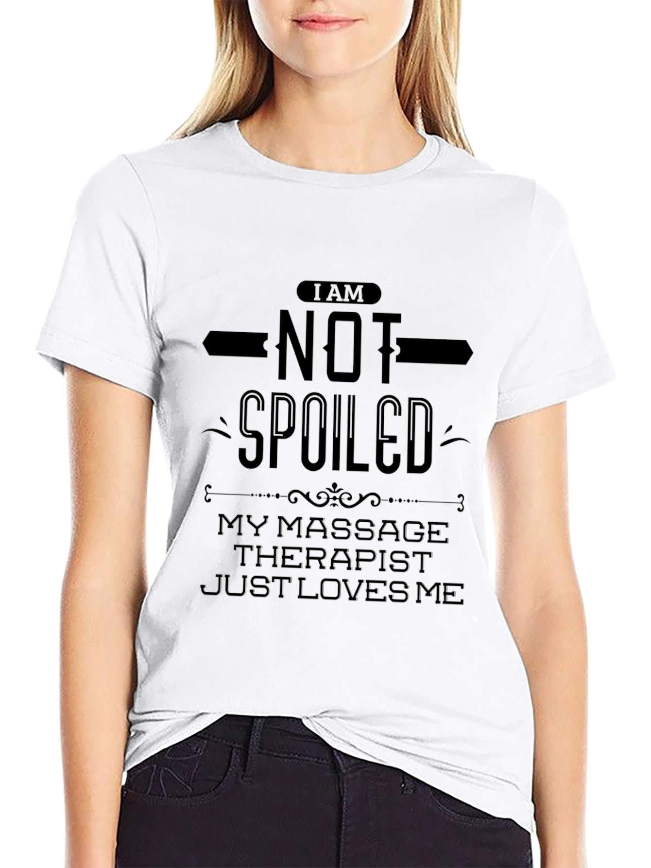 Funny Massage Therapist T-Shirt - Im Not Spoiled