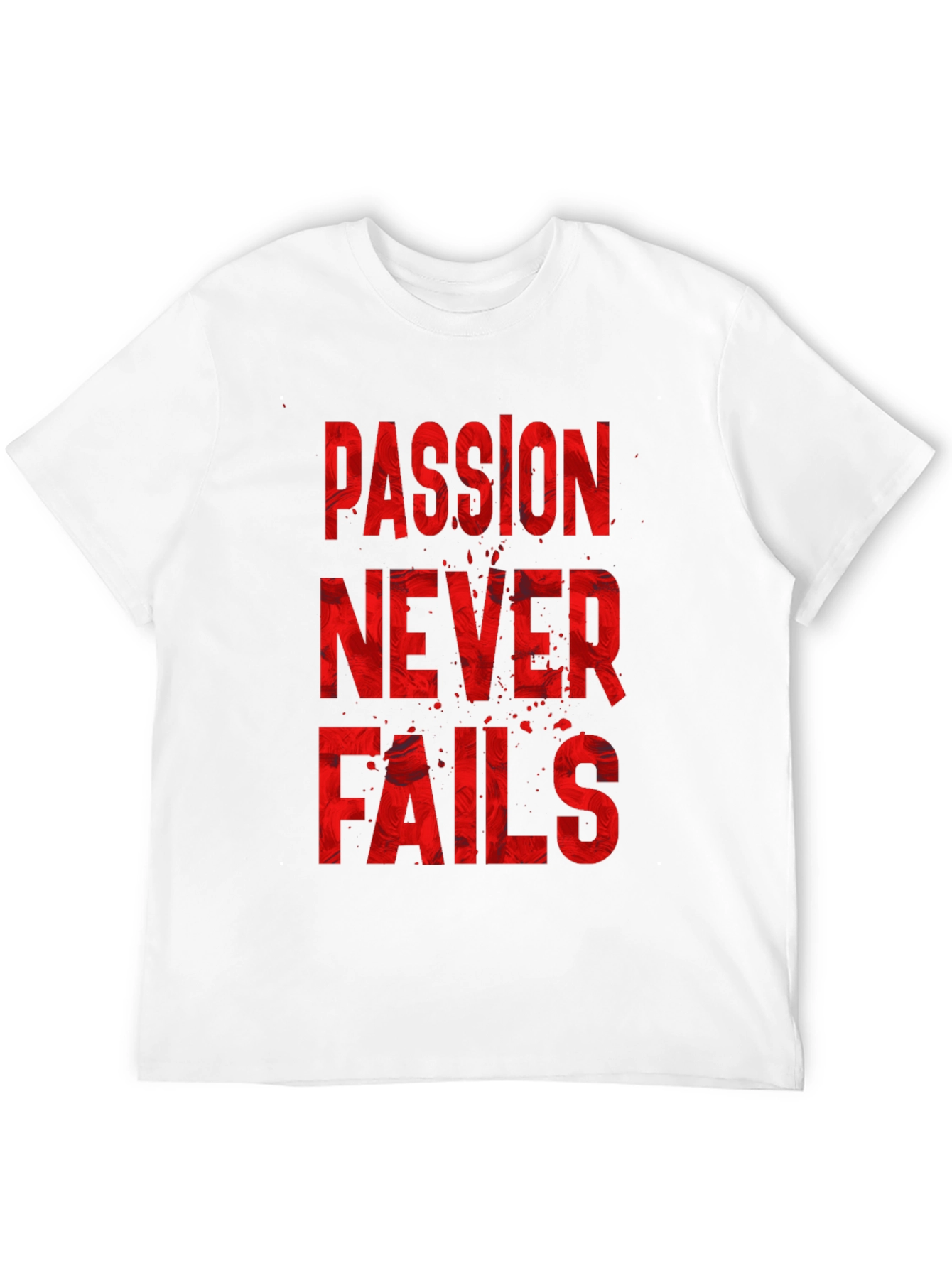 Passion Never Fails Graphic T-Shirt