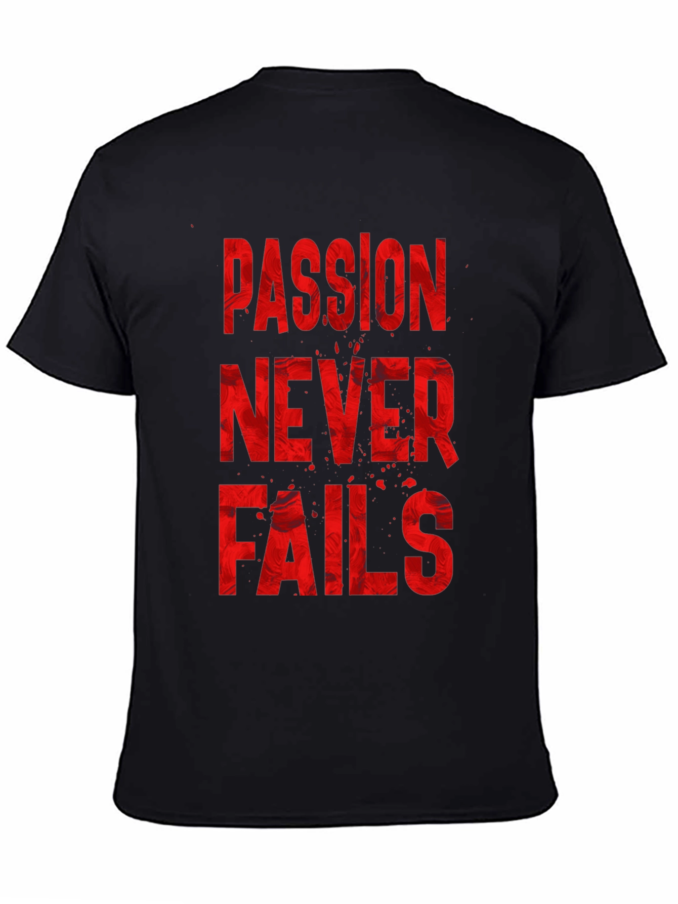 Passion Never Fails Graphic T-Shirt