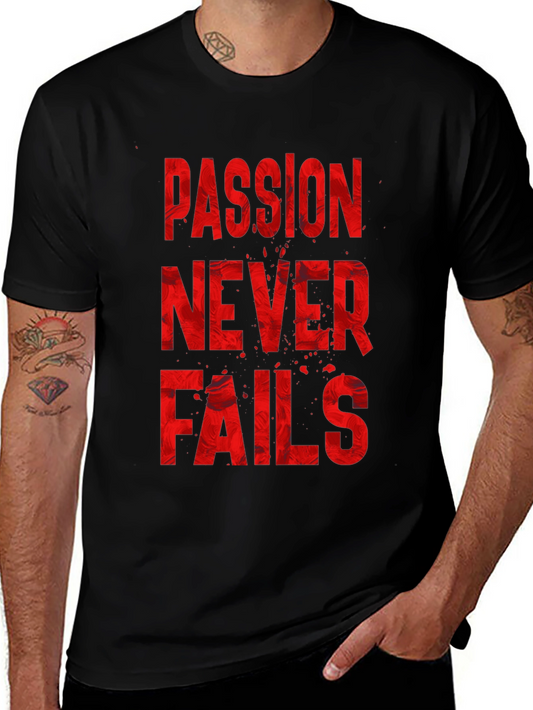 Passion Never Fails Graphic T-Shirt