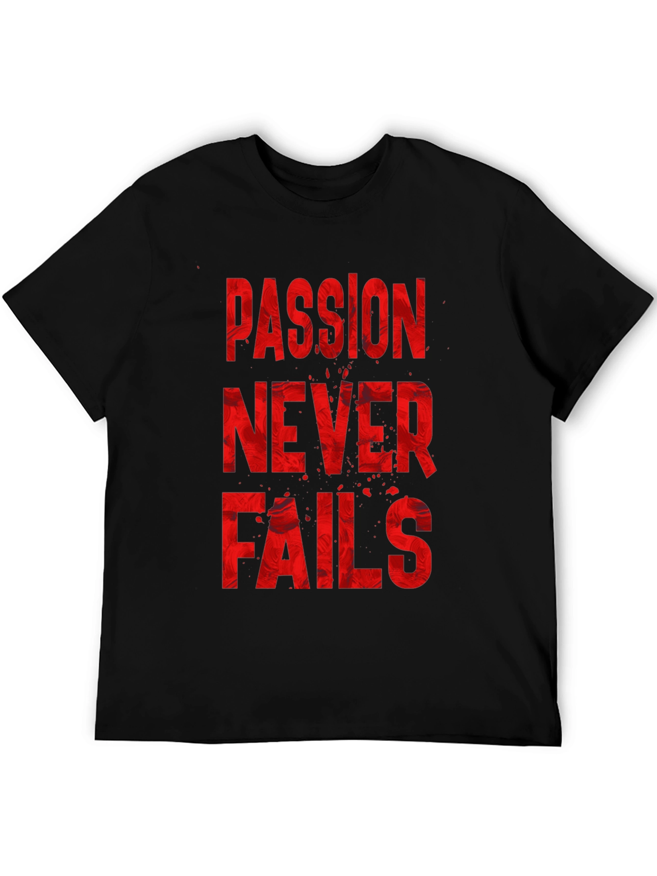 Passion Never Fails Graphic T-Shirt
