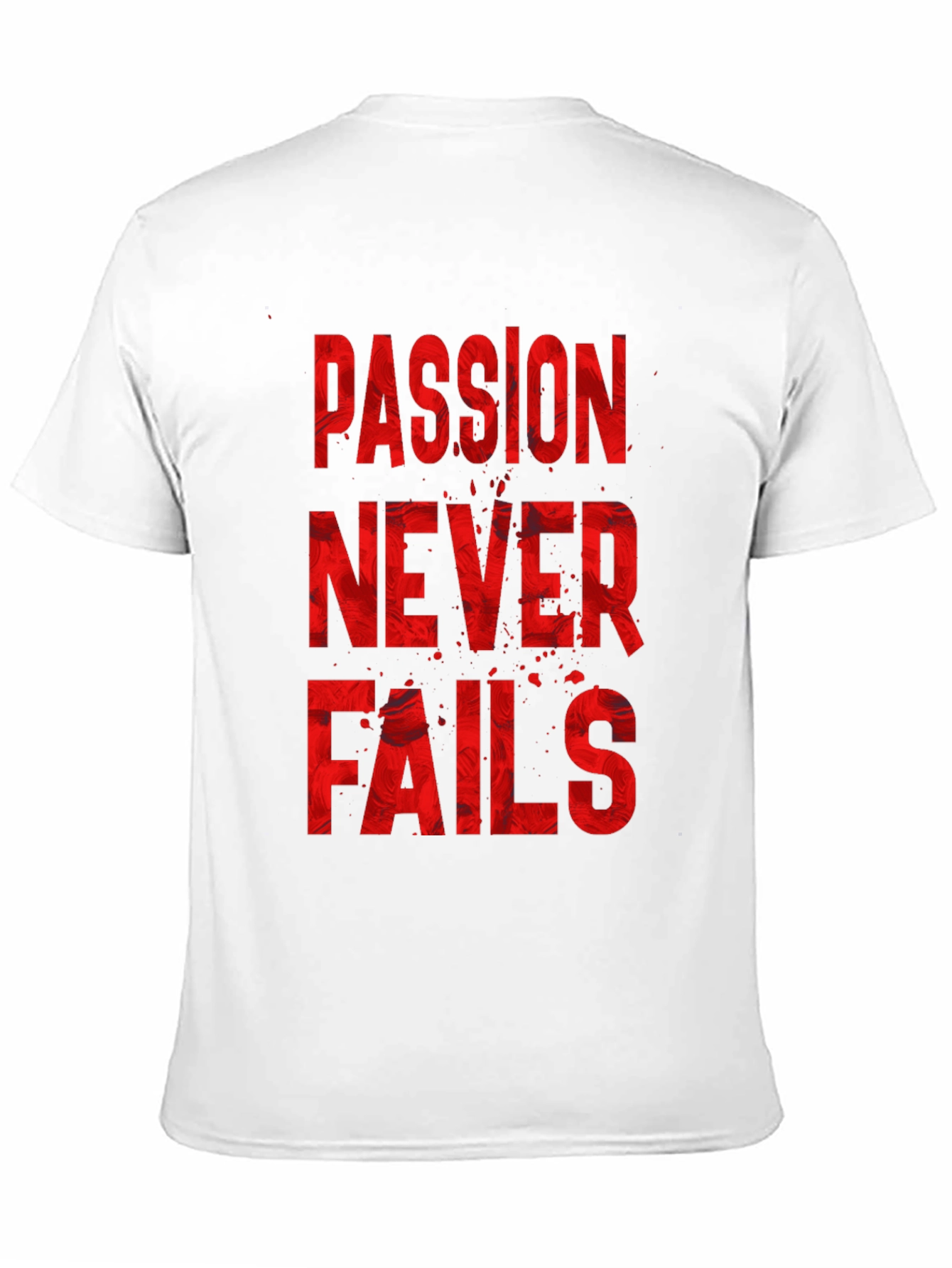 Passion Never Fails Graphic T-Shirt