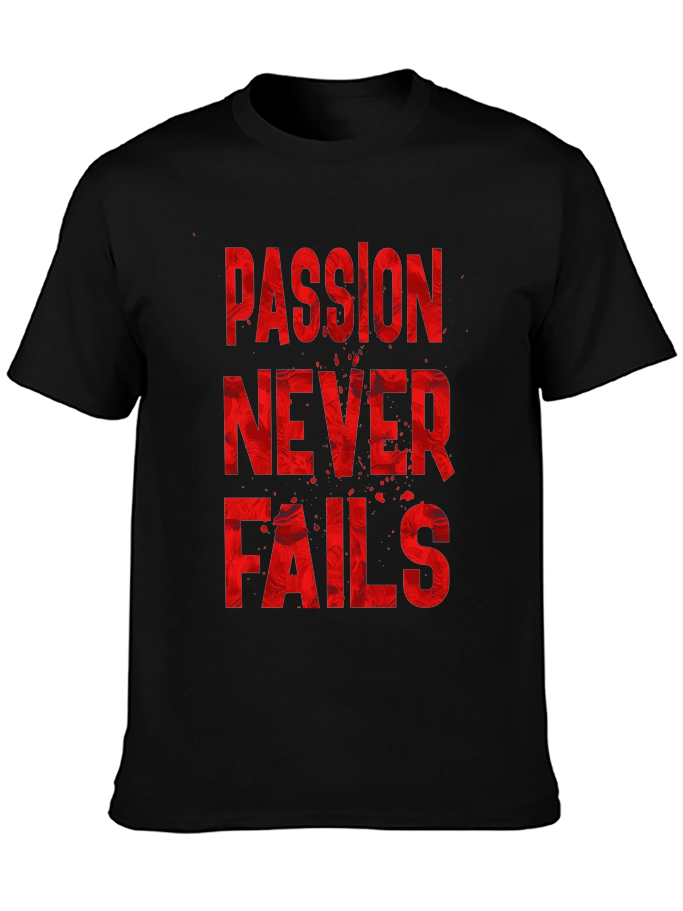 Passion Never Fails Graphic T-Shirt