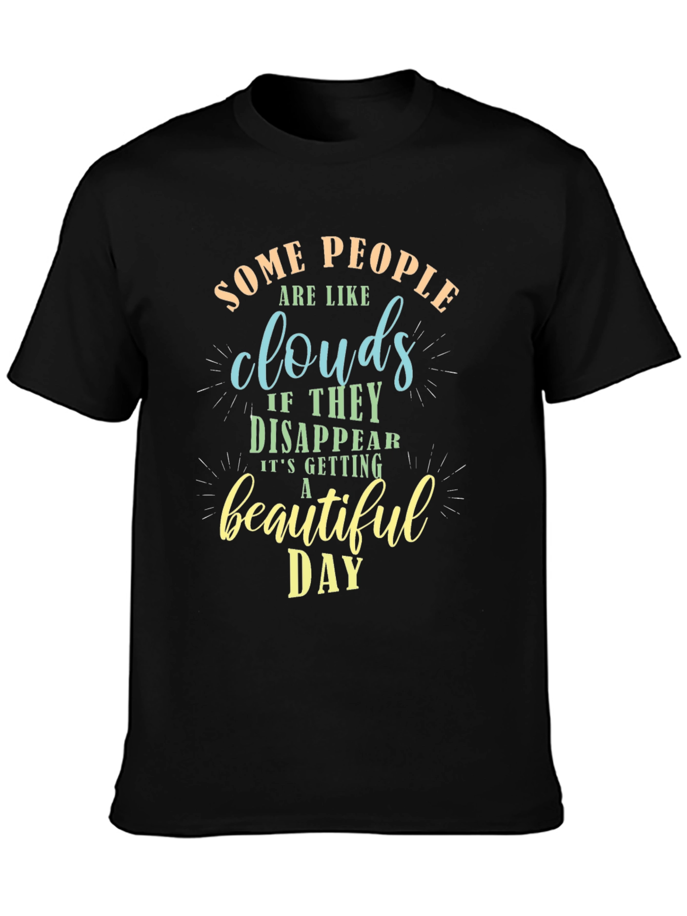 Some People Are Like Clouds T-Shirt