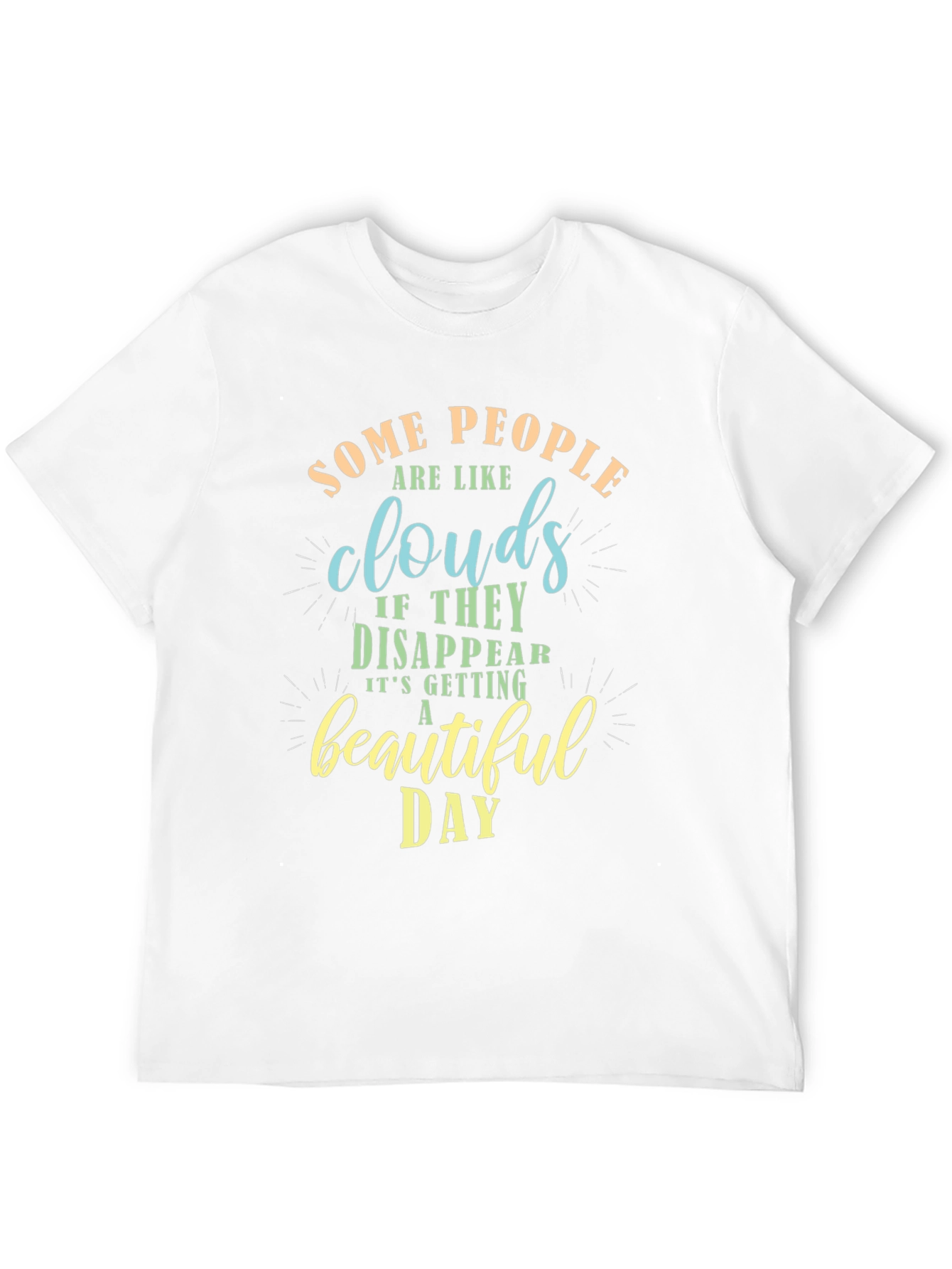 Some People Are Like Clouds T-Shirt
