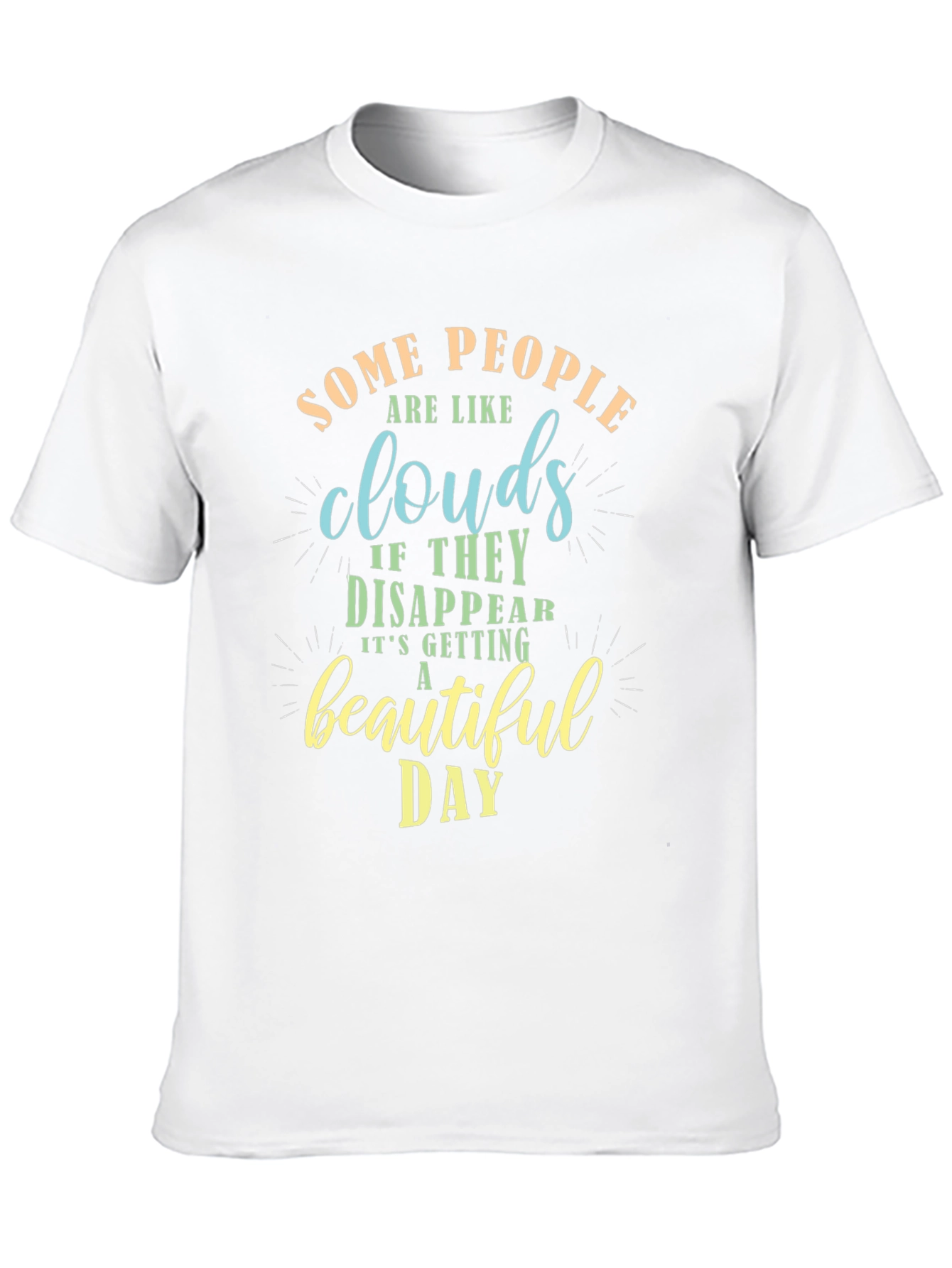 Some People Are Like Clouds T-Shirt