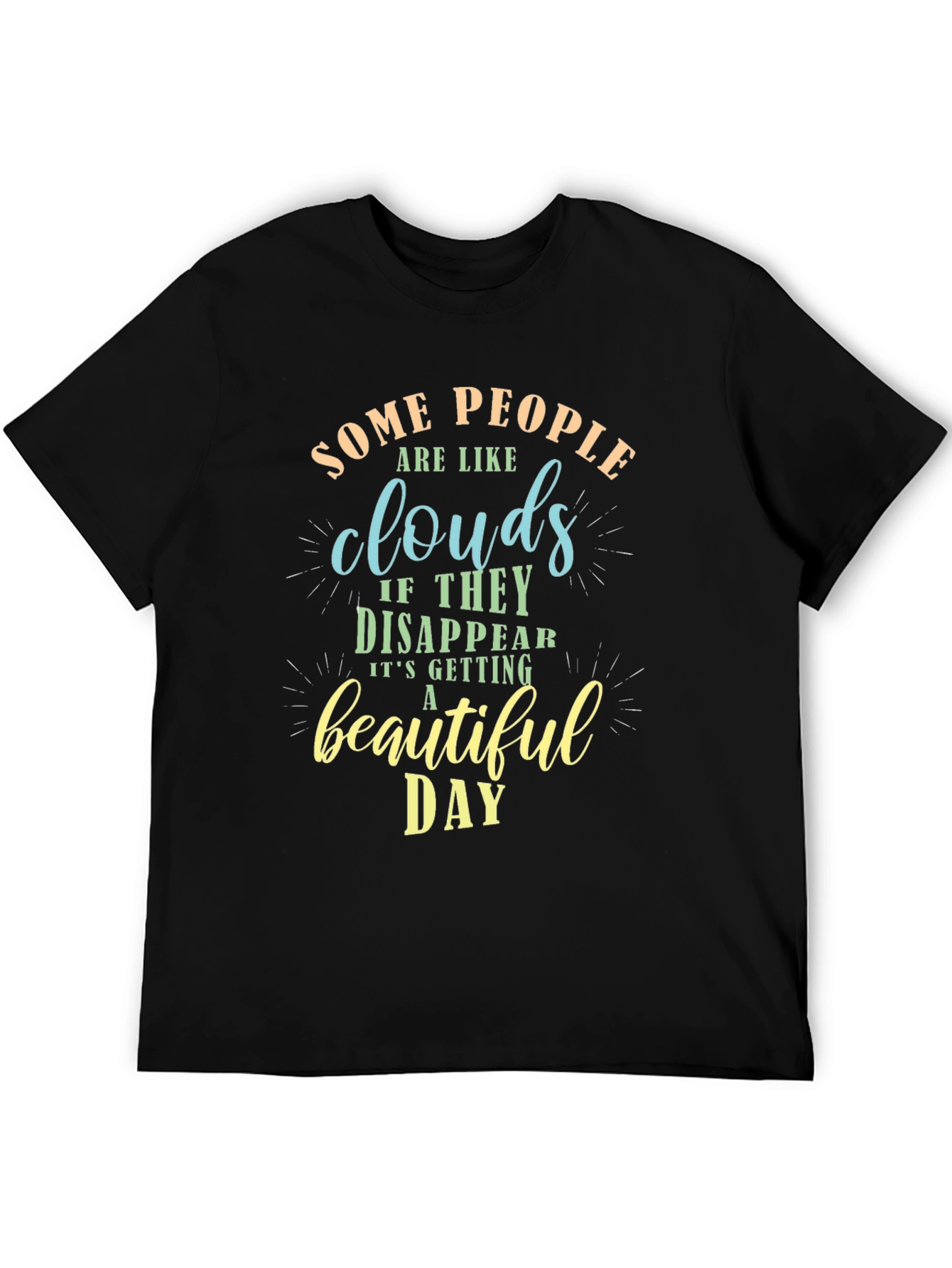 Some People Are Like Clouds T-Shirt