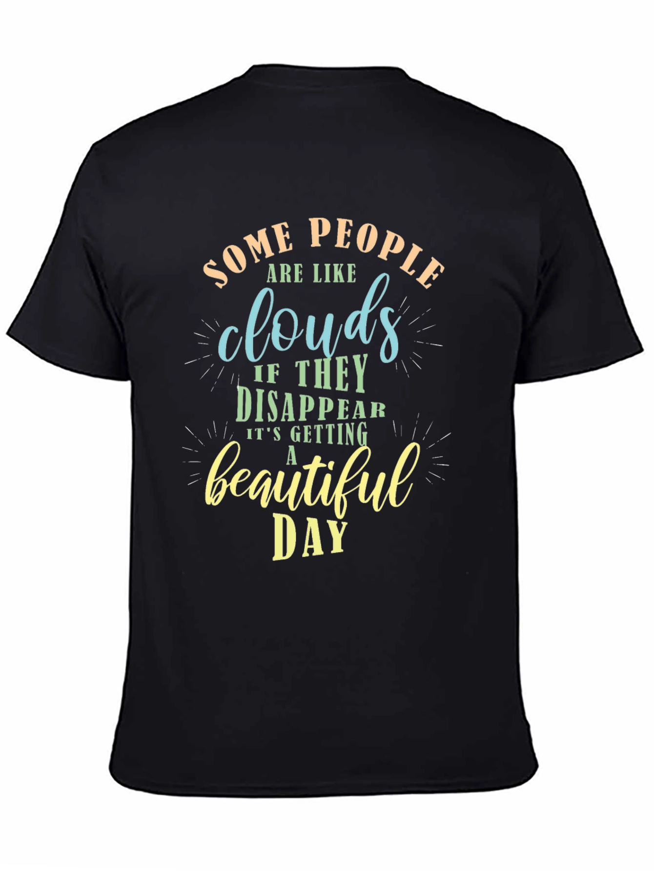 Some People Are Like Clouds T-Shirt