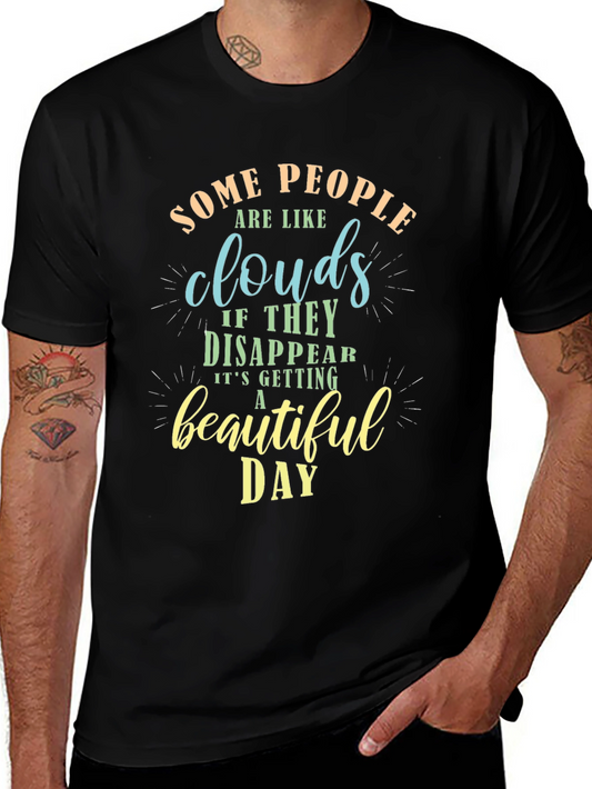 Some People Are Like Clouds T-Shirt