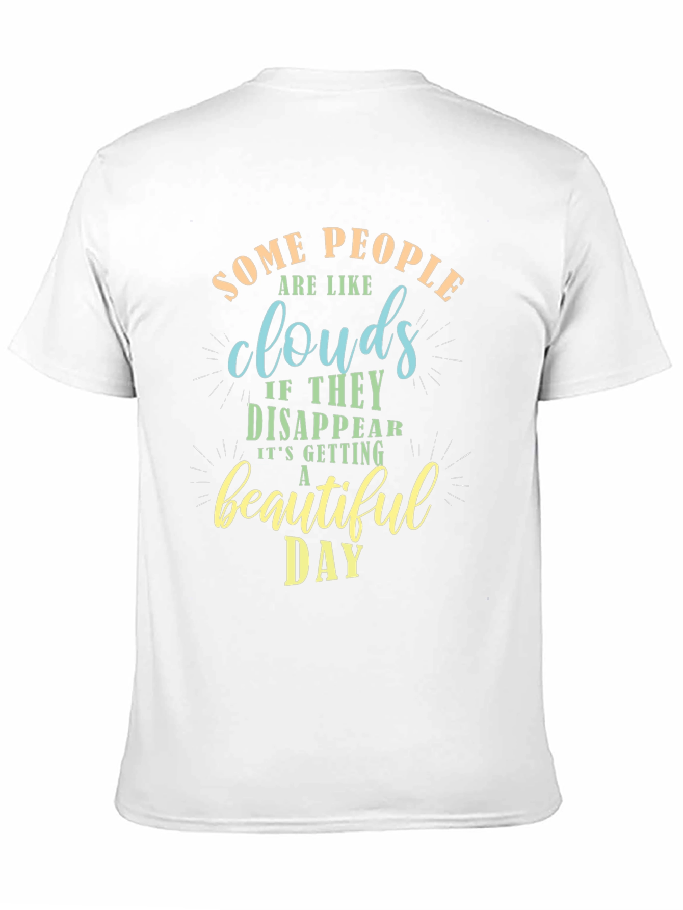 Some People Are Like Clouds T-Shirt