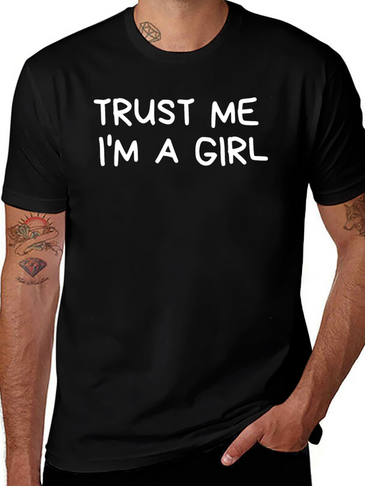 Trust Me Im a Girl Graphic T-Shirt