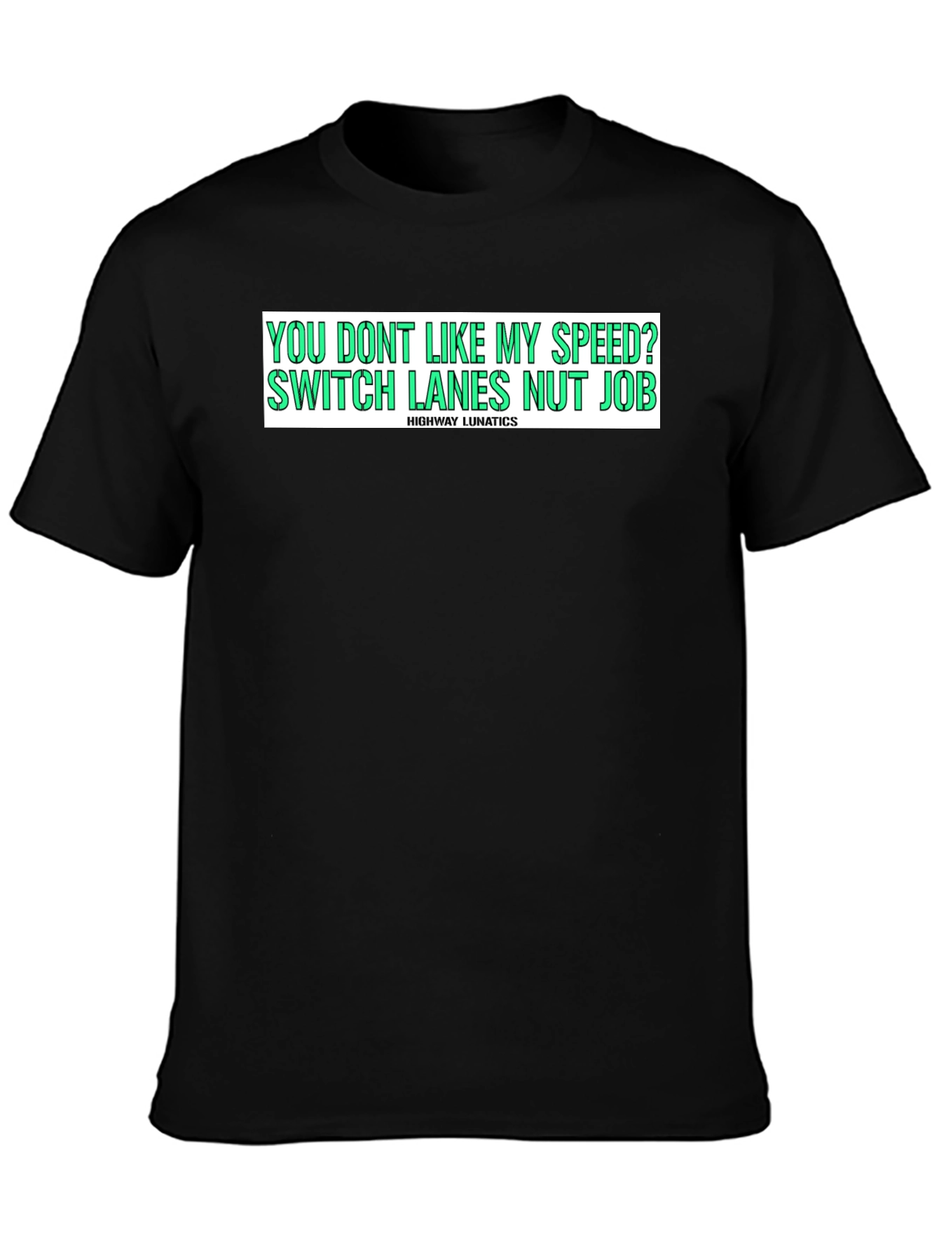 Highway Lunatics Graphic Tee - Speed Humor