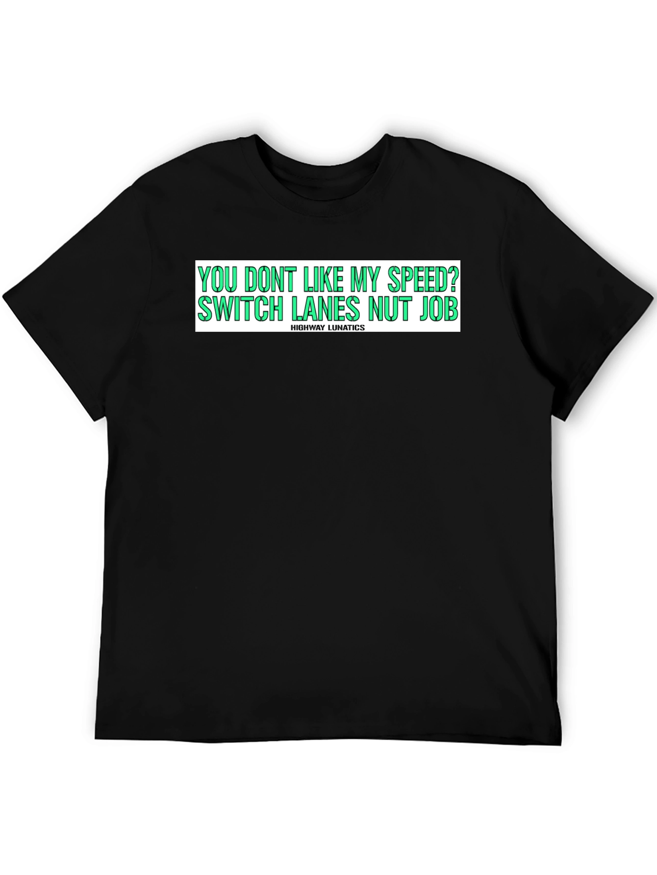 Highway Lunatics Graphic Tee - Speed Humor