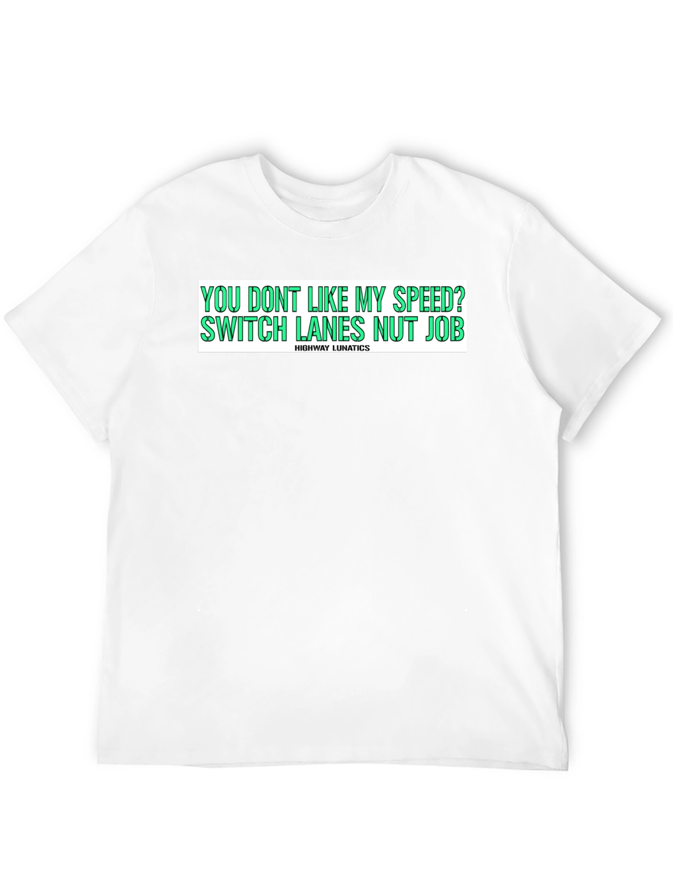 Highway Lunatics Graphic Tee - Speed Humor