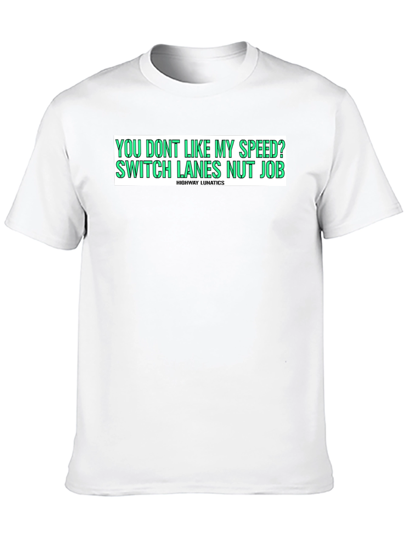 Highway Lunatics Graphic Tee - Speed Humor