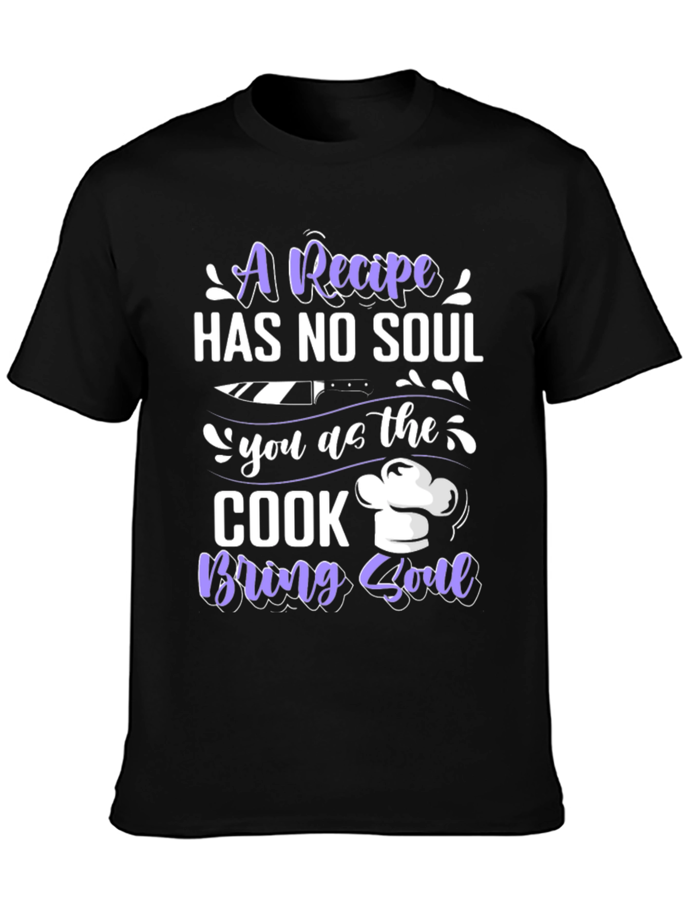 Recipe Has No Soul Cook T-Shirt