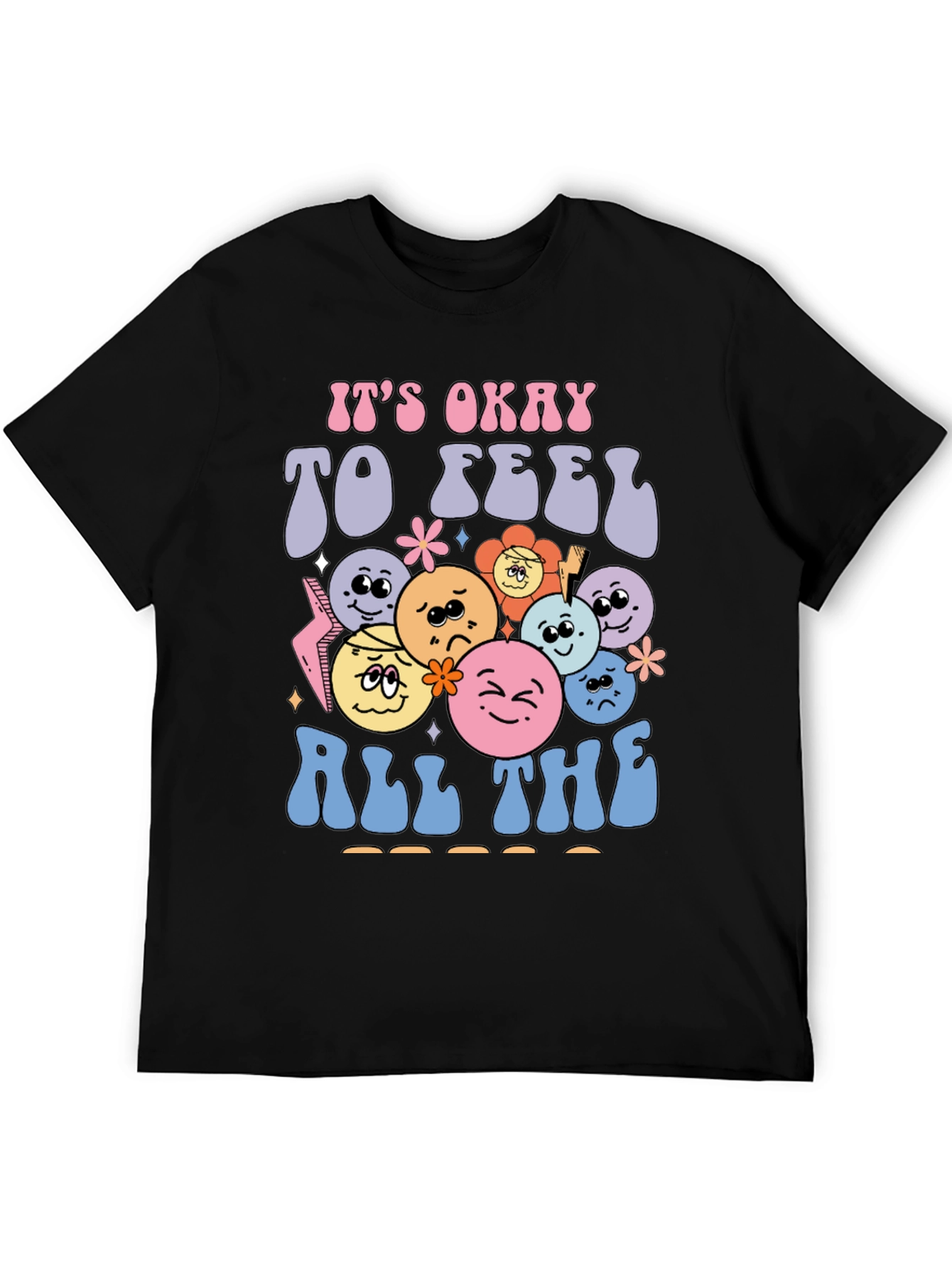 Its Okay to Feel All The Feels T-Shirt