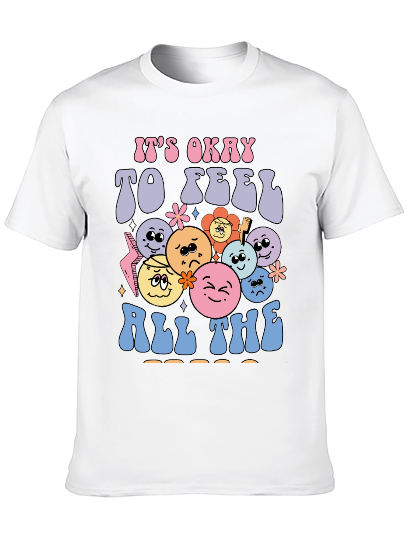 Its Okay to Feel All The Feels T-Shirt