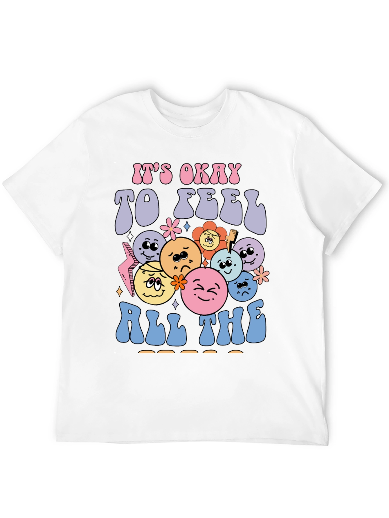 Its Okay to Feel All The Feels T-Shirt