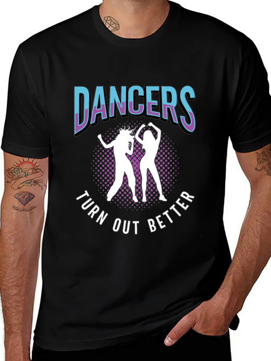 Dancers Turn Out Better Graphic Tee