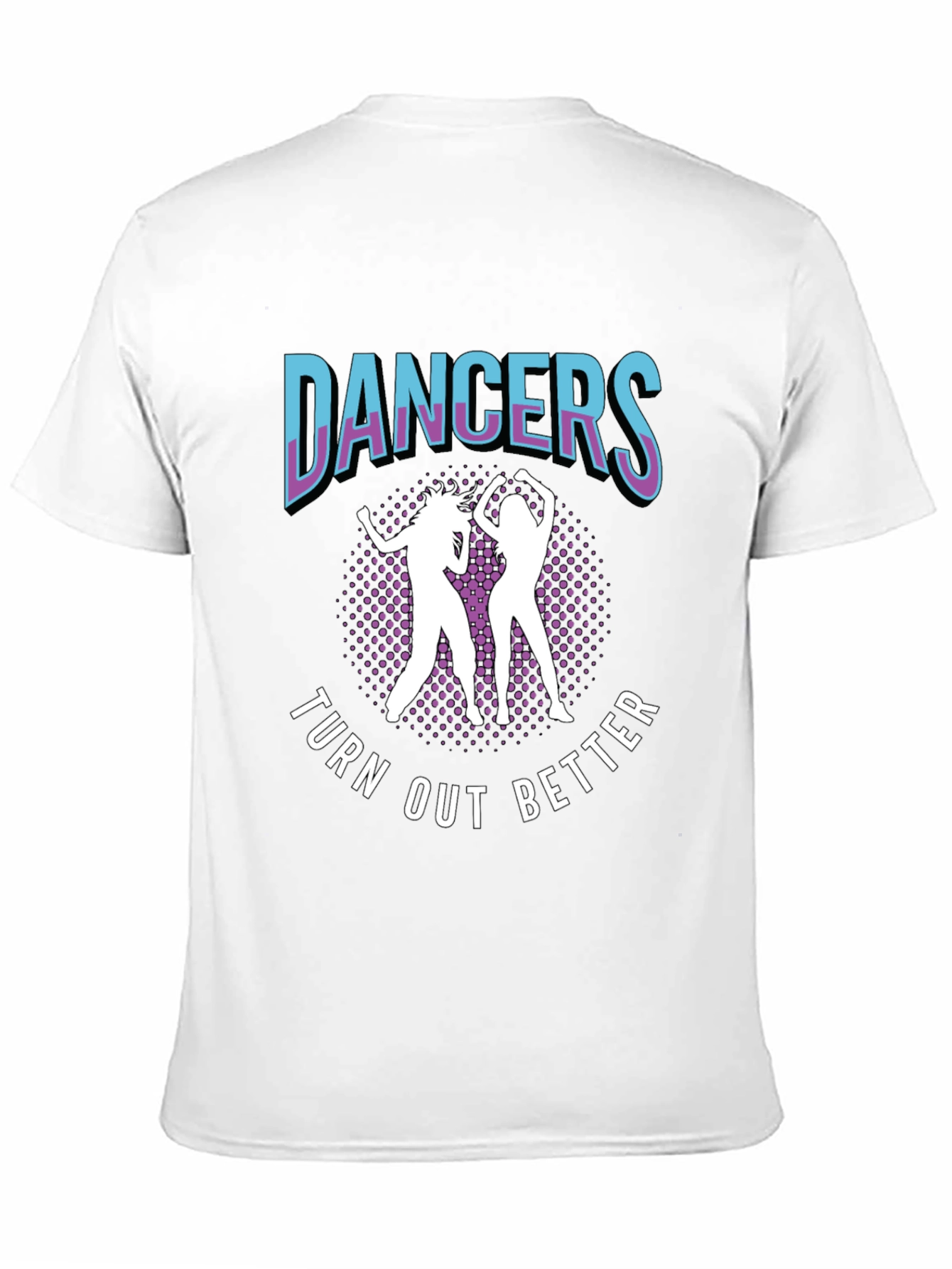 Dancers Turn Out Better Graphic Tee