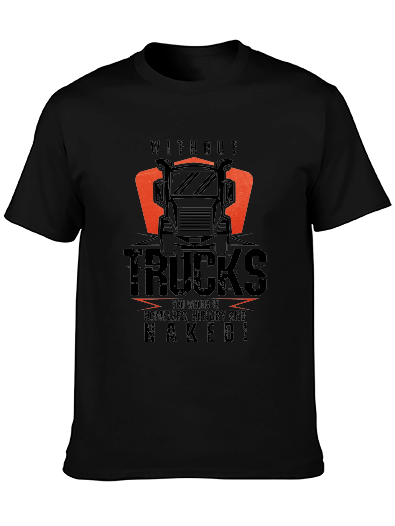 Trucker T-Shirt: Without Trucks Naked!