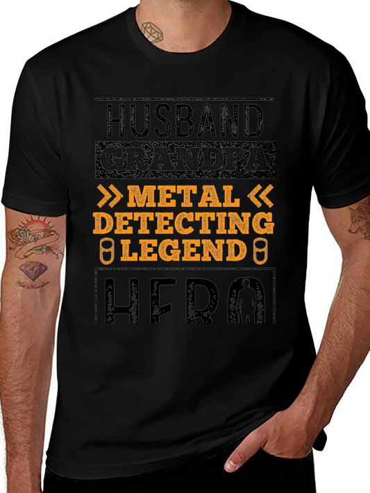 Husband Grandpa Metal Detecting Legend Hero T-Shirt